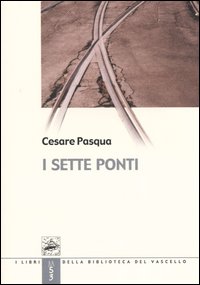 Libro sette ponti di Cesare Pasqua - ean 9788873710493 - Robin