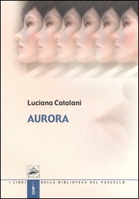 Libro Aurora di Luciana Catalani - ean 9788873710509 - Robin