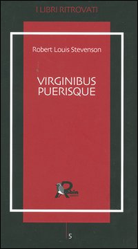 Libro Virginibus puerisque di Robert Louis Stevenson - ean 9788873710523 - Robin