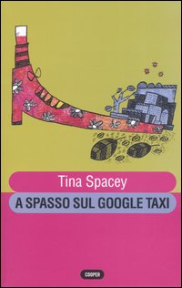 Libro A spasso sul Google taxi di Tina Spacey - ean 9788873940432 - Cooper