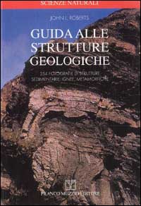 Libro Guida alle strutture geologiche di John L. Roberts - ean 9788874130283 - Franco Muzzio Editore