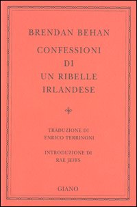 Libro Confessioni di un ribelle irlandese di Brendan Behan - ean 9788874200214 - Giano