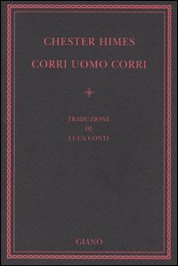 Libro Corri uomo corri di Chester Himes - ean 9788874200689 - Giano