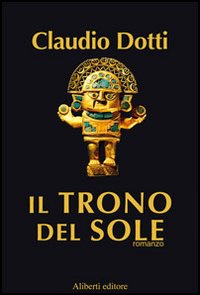 Libro trono del sole di Claudio Dotti - ean 9788874241859 - Aliberti