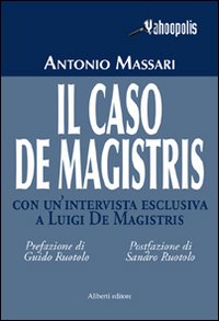 Libro caso De Magistris di Antonio Massari - ean 9788874243204 - Aliberti