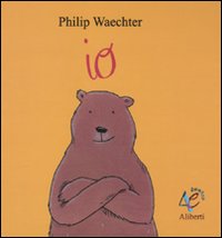 Libro Io di Philip Waechter - ean 9788874245420 - Aliberti