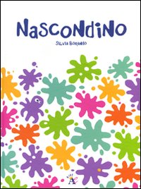Libro Nascondino di Silvia Borando - ean 9788874245697 - Aliberti