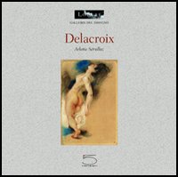 Libro Delacroix di Arlette Sérullaz - ean 9788874391073 - 5 Continents Editions
