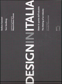 Libro Design in Italia. Dietro le quinte dell'industria. Ediz. italiana e inglese di Stefano Casciani; Tom Sandberg - ean 9788874394418 - 5 Continents Editions