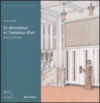 Libro décorateur et l'amateur d'art. Décors intérieurs. Catalogo della mostra (Parigi