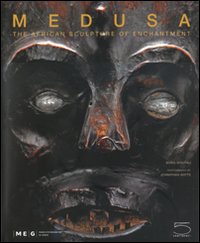 Libro Medusa. The african sculpture of enchantment di Boris Wastiau - ean 9788874394692 - 5 Continents Editions