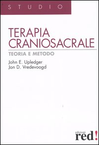 Libro Terapia craniosacrale. Teoria e metodo di John E. Upledger; Jon D. Vredevoogd - ean 9788874470013 - Red Edizioni