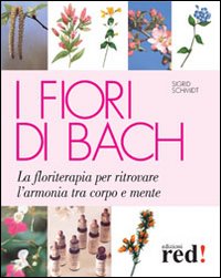 Libro fiori di Bach di Sigrid Schmidt - ean 9788874470358 - Red Edizioni