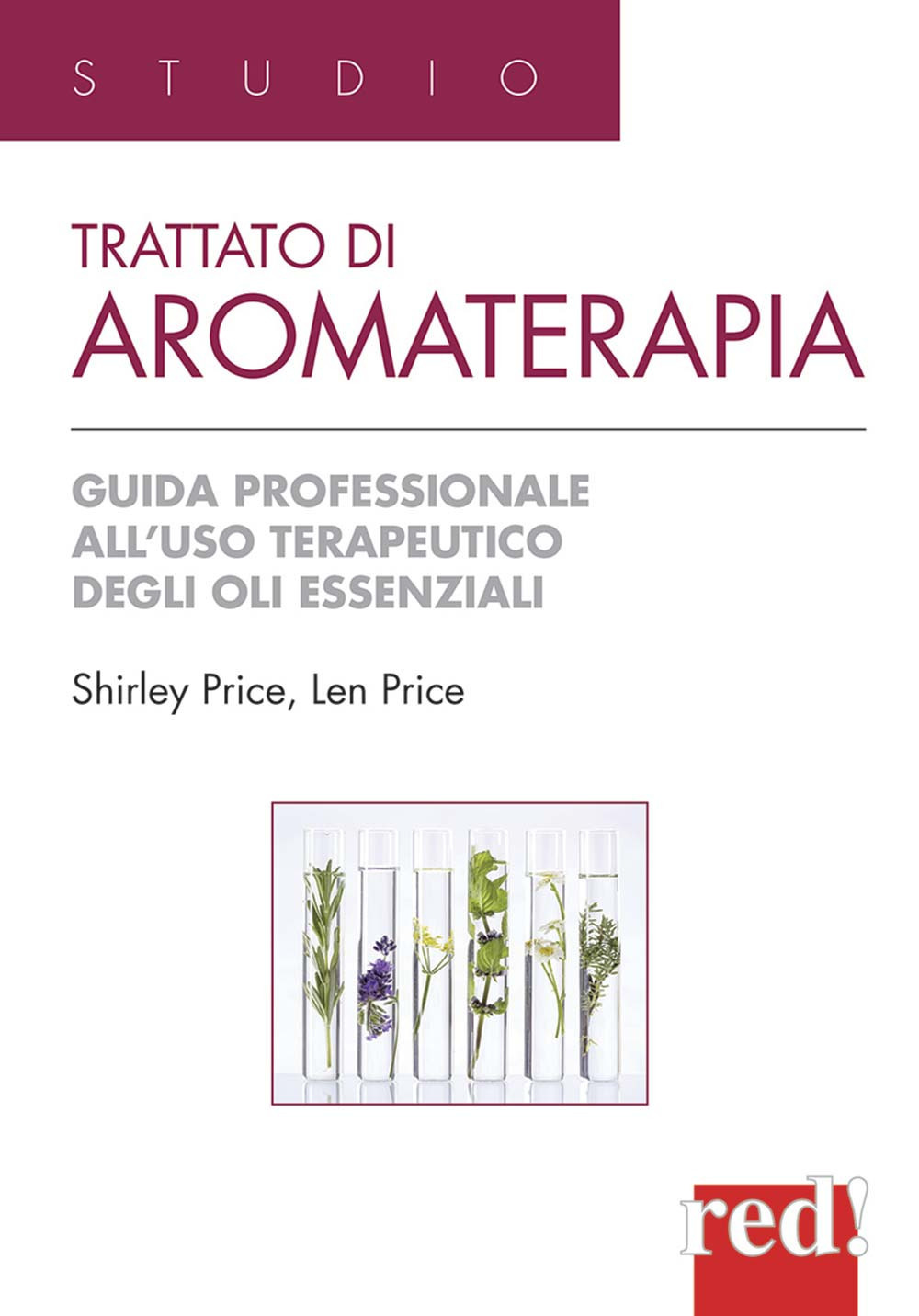 Libro Trattato di aromaterapia. Guida professionale all'uso terapeutico degli oli essenziali di Shirley Price; Len Price - ean 9788874470396 - Red Edizioni