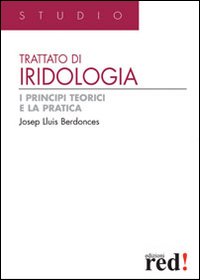 Libro Trattato di iridologia di Josep Lluís Berdonces - ean 9788874470488 - Red Edizioni