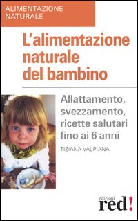 Libro alimentazione naturale del bambino. Allattamento