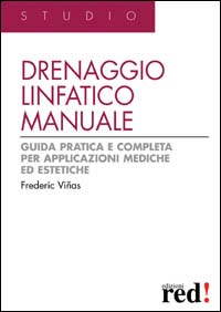 Libro Drenaggio linfatico manuale di Frederic Viñas - ean 9788874470587 - Red Edizioni
