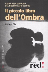 Libro piccolo libro dell'ombra di Robert Bly - ean 9788874470808 - Red Edizioni