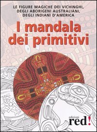 Libro mandala dei primitivi di  - ean 9788874470952 - Red Edizioni