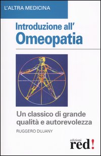Libro Introduzione all'omeopatia di Ruggero Dujany - ean 9788874470976 - Red Edizioni