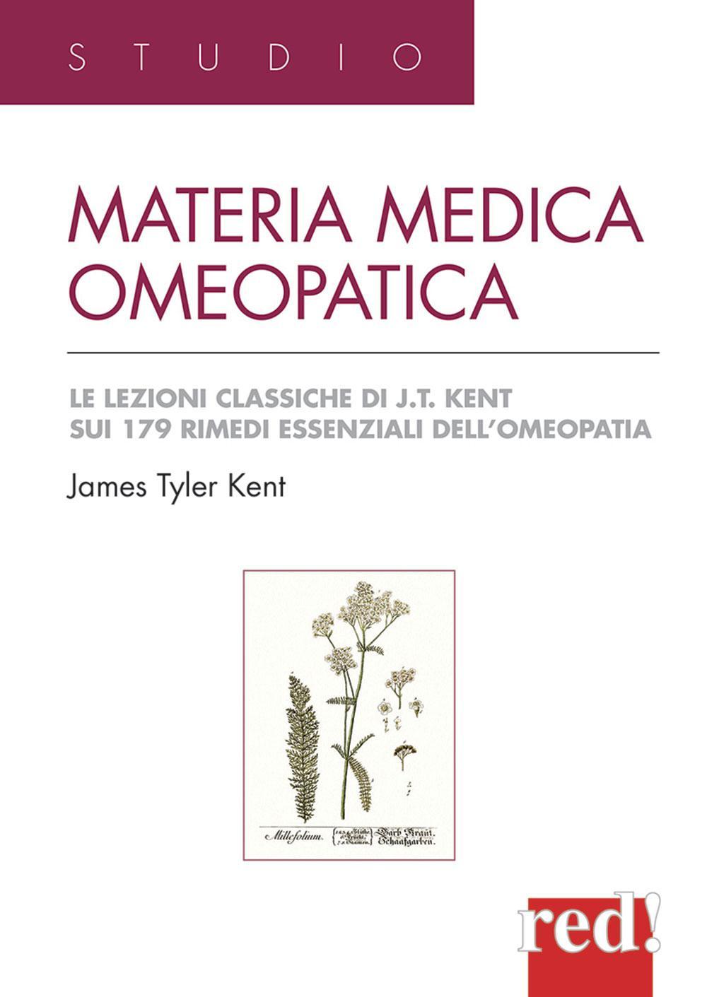 Libro Materia medica omeopatica di James Tyler Kent - ean 9788874471034 - Red Edizioni