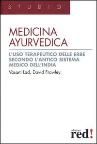 Libro Medicina ayurvedica. L'uso terapeutico delle erbe secondo l'antico sistema medico dell'India di Vasant Lad; David Frawley - ean 9788874471041 - Red Edizioni