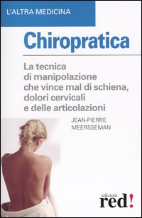 Libro Chiropratica di Jean-Pierre Meersseman - ean 9788874471188 - Red Edizioni