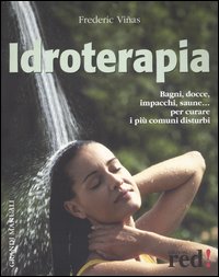 Libro Idroterapia di Frederic Viñas - ean 9788874471201 - Red Edizioni