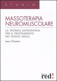 Libro Massoterapia neuromuscolare di Leon Chaitow - ean 9788874471218 - Red Edizioni