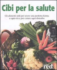 Libro Cibi per la salute di  - ean 9788874471294 - Red Edizioni