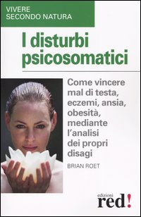 Libro disturbi psicosomatici. Come vincere mal di testa
