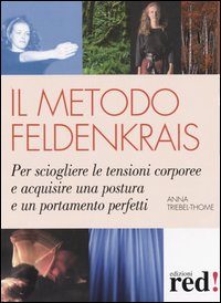 Libro metodo Feldenkrais di Anna Triebel-Thome - ean 9788874471386 - Red Edizioni