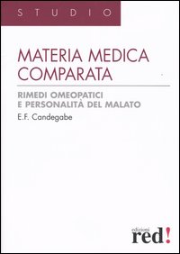 Libro Materia medica comparata. Rimedi omeopatici e personalità del malato di Eugenio F. Candegabe - ean 9788874471492 - Red Edizioni