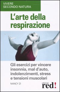 Libro arte della respirazione. Gli esercizi per vincere insonnia