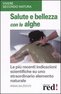 Libro Salute e bellezza con le alghe di Annalisa Zocco - ean 9788874471621 - Red Edizioni