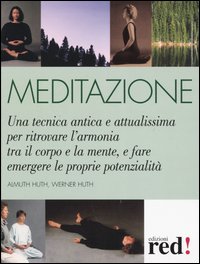 Libro Meditazione di Almuth Huth; Werner Huth - ean 9788874471669 - Red Edizioni