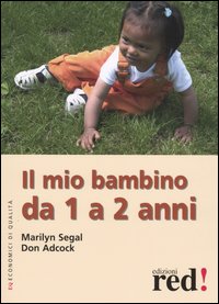 Libro mio bambino da 1 a 2 anni di Marilyn Segal; Don Adcock - ean 9788874471706 - Red Edizioni