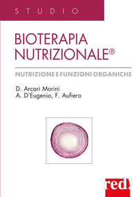 Libro Bioterapia nutrizionale di Domenica Arcari Morini; Fausto Aufiero; Anna D'Eugenio - ean 9788874471980 - Red Edizioni
