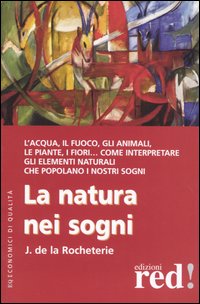 Libro natura nei sogni di Jacques de La Rocheterie - ean 9788874471997 - Red Edizioni
