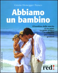 Libro Abbiamo un bambino di Grazia Honegger Fresco - ean 9788874472017 - Red Edizioni
