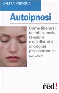 Libro Autoipnosi di Pam Young - ean 9788874472093 - Red Edizioni