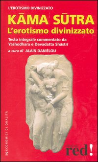 Libro Kama sutra. L'erotismo divinizzato di Mallanaga Vatsyayana - ean 9788874472161 - Red Edizioni