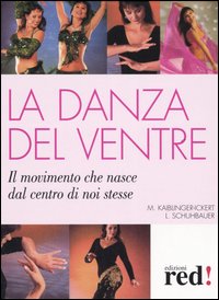 Libro danza del ventre di Monika Kaiblinger-Ickert; Ludmilla Schuhbauer - ean 9788874472673 - Red Edizioni