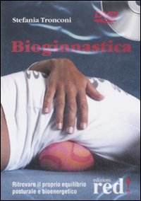 Libro Bioginnastica. DVD di Stefania Tronconi - ean 9788874472741 - Red Edizioni