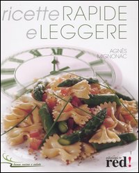 Libro Ricette rapide e leggere di Agnès Mignonac - ean 9788874472840 - Red Edizioni