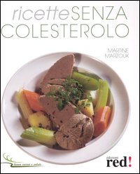 Libro Ricette senza colesterolo di Martine Marzouk - ean 9788874472857 - Red Edizioni
