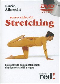 Libro Corso video di stretching. DVD di Karin Albrecht - ean 9788874472949 - Red Edizioni