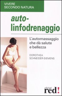 Libro Auto-linfodrenaggio di Dorothea Schneider Siemens - ean 9788874472963 - Red Edizioni