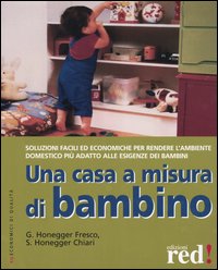 Libro casa a misura di bambino di Grazia Honegger Fresco; Sara Honegger Chiari - ean 9788874473014 - Red Edizioni