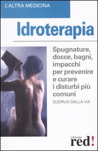 Libro Idroterapia di Gudrun Dalla Via - ean 9788874473076 - Red Edizioni